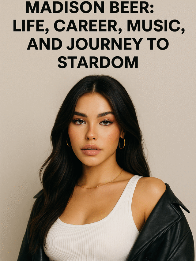 Madison Beer : From YouTube Sensation to Global Pop Star